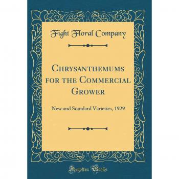 Chrysanthemums for the Commercial Grower: New and Standard Varieties, 1929