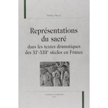 Représentations du sacré dans les textes dramatiques des XI-XIIIe siècles