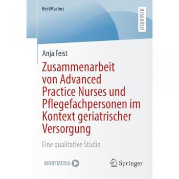 Zusammenarbeit von Advanced Practice Nurses und Pflegefachpersonen im Kontext geriatrischer Versorgung