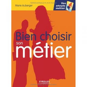 Bien choisir son métier