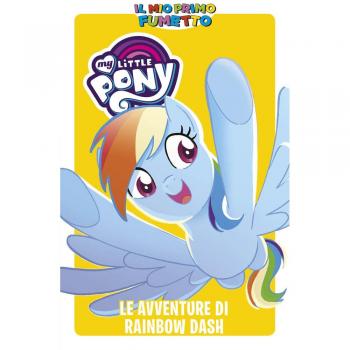 Le avventure di Rainbow Dash. My Little Pony. Il mio primo fumetto