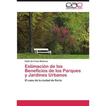 Estimación de los Beneficios de los Parques y Jardines Urbanos: El caso de la ciudad de Soria