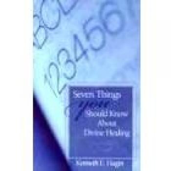 Seven Things You Should Know About Divine Healing