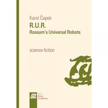 RUR : Rossum's universal robots : drame collectif en un prologue de comédie en trois actes
