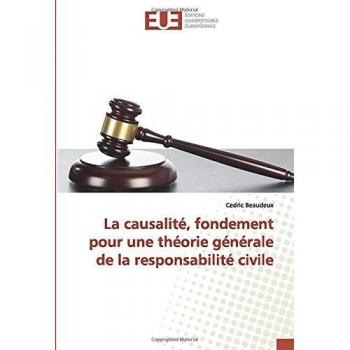 La causalité, fondement pour une théorie générale de la responsabilité civile