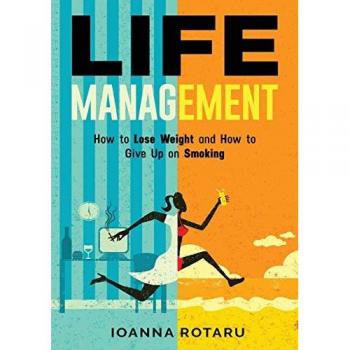 Life Management: How to lose weight and how to give up on smoking