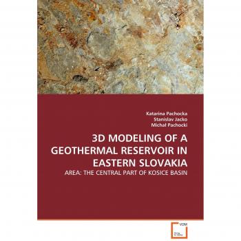 3D MODELING OF A GEOTHERMAL RESERVOIR IN EASTERN SLOVAKIA