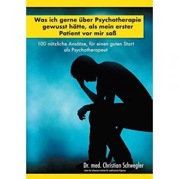 Was ich gerne über Psychotherapie gewusst hätte, als mein erster Patient vor mir saß