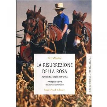 La risurrezione della rosa. Agricoltura, luoghi, comunità