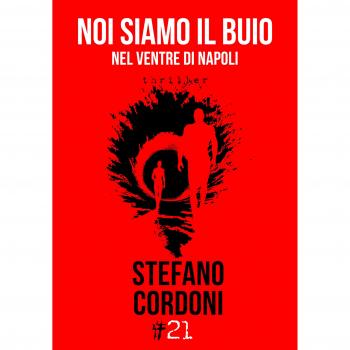 Noi siamo il buio. Nel ventre di Napoli