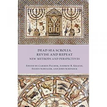 Dead Sea Scrolls, Revise and Repeat: New Methods and Perspectives (Early Judaism and Its Literature, Band 52)