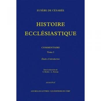 Histoire ecclésiastique. Commentaire. Tome I: Études d'introduction