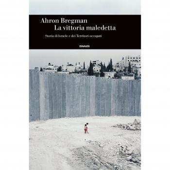 La vittoria maledetta. Storia di Israele e dei Territori occupati