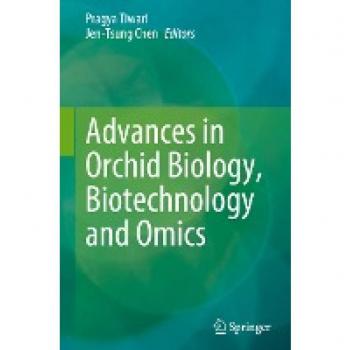 Advances in Orchid Biology, Biotechnology and Omics
