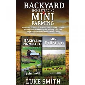 Backyard Homesteading & Mini Farming Guide