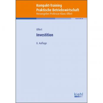 Klaus Olfert Kompakt-Training Investition (Kompakt-Training Praktische Betriebswirtschaft)