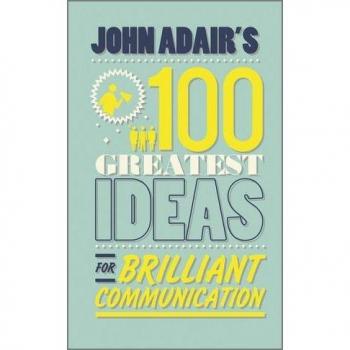 Vitalsource Technologies, Inc. John Adair's 100 Greatest Ideas For Brilliant Communication