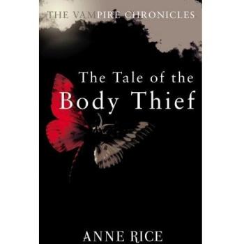 The Tale Of The Body Thief: The Vampire Chronicles 4 (The Vampire Chronicles)