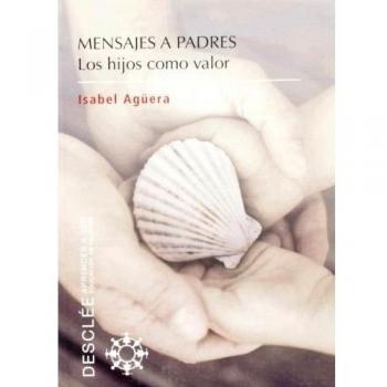 Mensajes a padres. Los hijos como valor