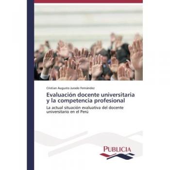 Jurado Fernández, Cristian Augusto: Evaluación docente universitaria y la competencia profesional