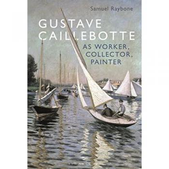Gustave Caillebotte as Worker, Collector, Painter
