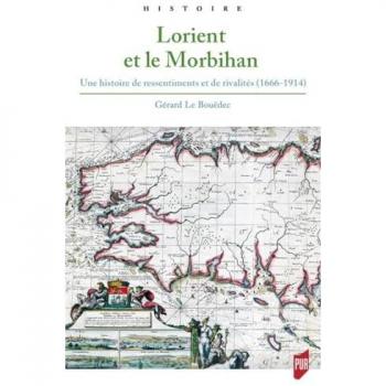 Lorient et le Morbihan : une histoire de ressentiments et de rivalités (1666-1914)
