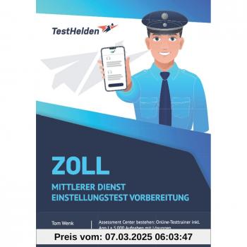 Zoll mittlerer Dienst Einstellungstest Vorbereitung & Assessment Center bestehen: Online-Testtrainer inkl. App I + 5.000 Aufgaben mit Lösungen, Erfahrungsberichte, Austausch in Community uvm!