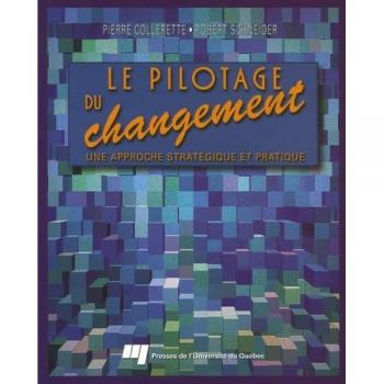 Le pilotage du changement: Une approche stratégique et pratique