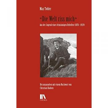 'Die Welt riss mich': Aus der Jugend eines feinsinnigen Rebellen
