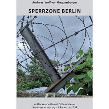 Wolf Von Guggenberger, Andreas: Sperrzone Berlin