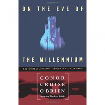 On the Eve of the Millenium: The Future Of Democracy Through An Age Of Unreason