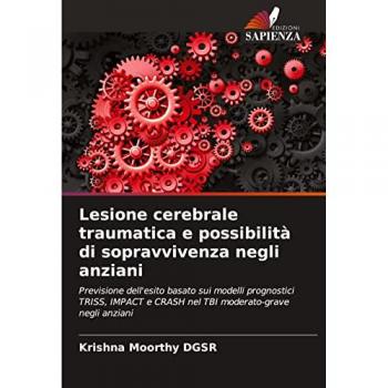 Lesione cerebrale traumatica e possibilità di sopravvivenza negli anziani, Fachbücher von Krishna Moorthy DGSR