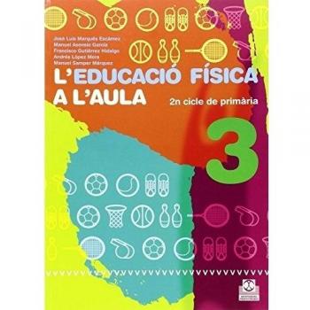 L'educació física a l'aula 3. 2n cicle de primària. Quadern de l'alumne (Tapa blanda).