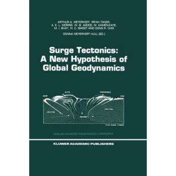 Meyerhoff, Arthur A.: Surge Tectonics: A New Hypothesis of Global Geodynamics