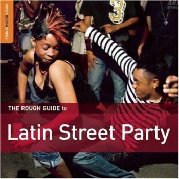 The Rough Guide to Latin Street Party