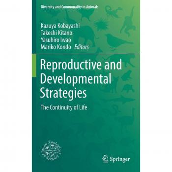 Reproductive and Developmental Strategies: The Continuity of Life (Diversity and Commonality in Animals)