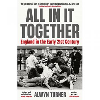 All In It Together : England in the Early 21st Century