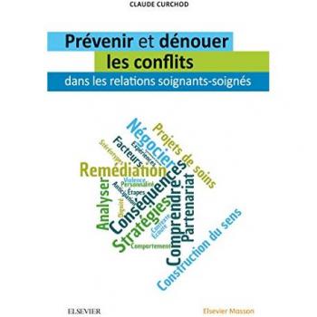 Prévenir et dénouer les conflits dans les relations soignants-soignés