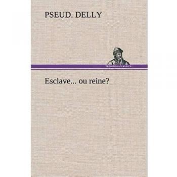 Esclave... ou reine?