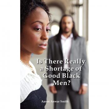 Is There Really a Shortage of Good Black Men?