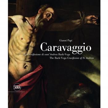 Caravaggio. La crocifissione di Sant'Andrea Back-Vega. Ediz. italiana e inglese
