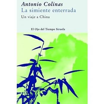 La simiente enterrada: Un viaje a china (Tapa blanda).