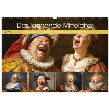 Das lachende Mittelalter. Spaß und Schenkelkopfer gab es schon immer! (Wandkalender 2025 DIN A3 quer) CALVENDO Monatskalender
