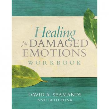 Healing for Damaged Emotions W