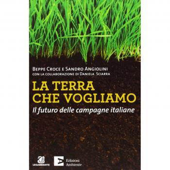 La terra che vogliamo. Il futuro delle campagne italiane