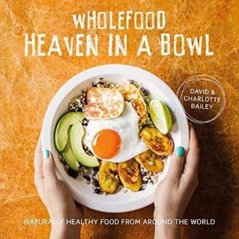 David Bailey Wholefood Heaven in a Bowl
