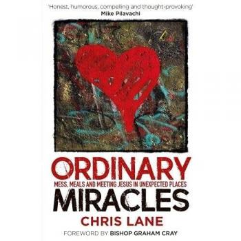 Ordinary Miracles : Mess, meals, and meeting Jesus in unexpected places