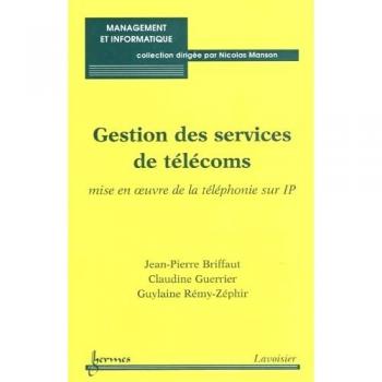 Gestion des services de télécoms: Mise en oeuvre de la téléphonie sur IP