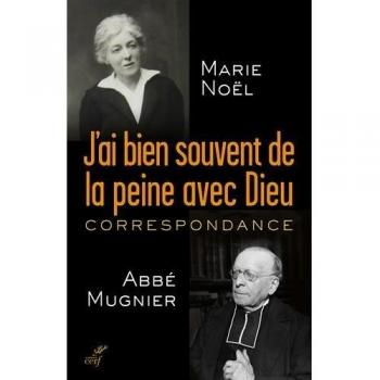 J'ai bien souvent de la peine avec dieu . correspondance