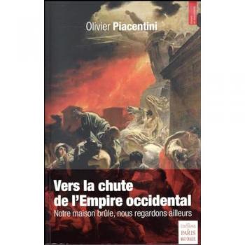 Vers la chute de l'Empire occidental : Notre maison brûle, nous regardons ailleurs